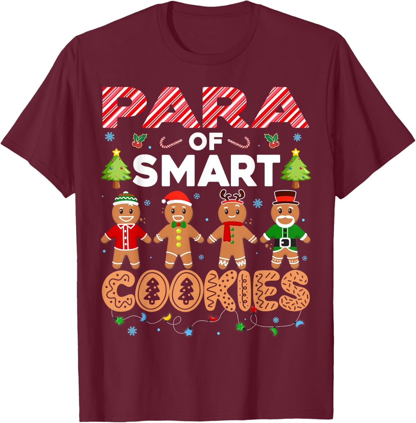 Christmas Paraprofessional Of Smart Cookies Gingerbread T-Shirt - T-Shirt | Maroon
