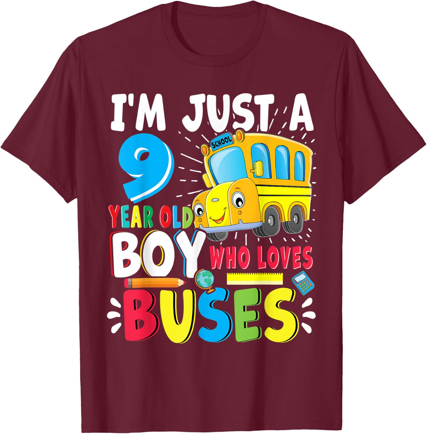 School Bus, Just A Boy Who Loves School Buses, 9th Birthday T-Shirt - T-Shirt | Maroon