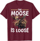 Funny Moose Animal The Moose Is Loose T-Shirt - T-Shirt | Maroon
