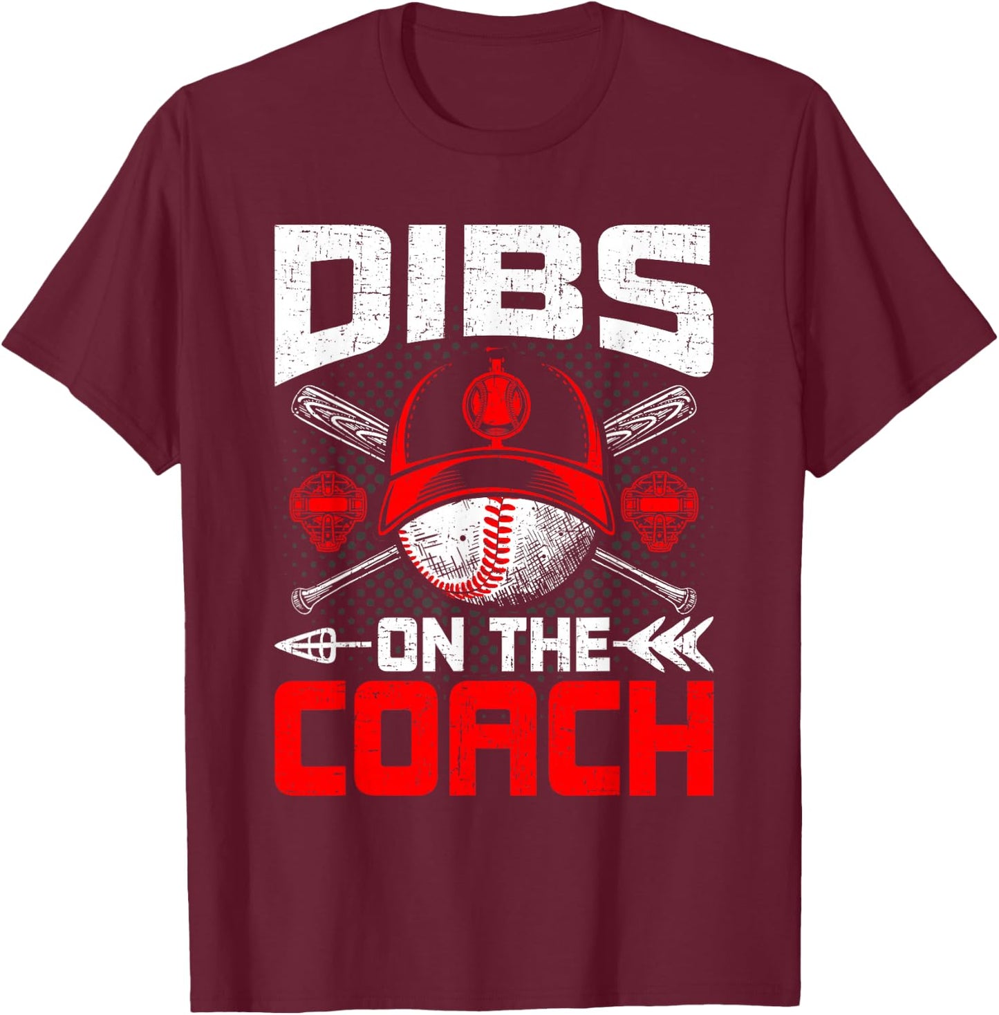 Dibs On The Coach Baseball Coach's Wife T-Shirt - T-Shirt | Maroon