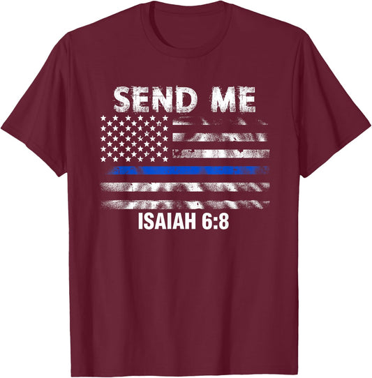 Back the Blue - Thin Blue Line - Police Send Me Bible Verse T-Shirt - T-Shirt | Maroon