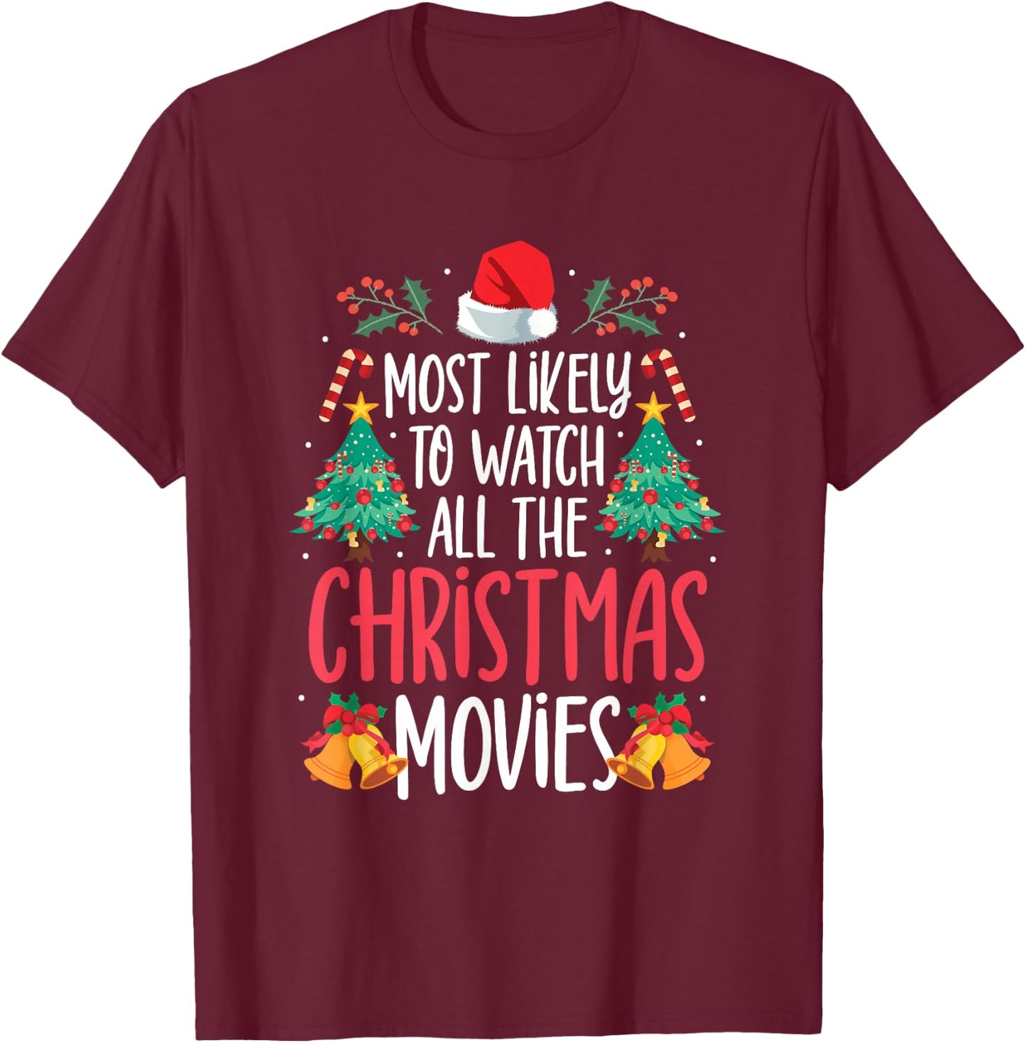 Most Likely To Watch All The Christmas Movies Family Pajamas T-Shirt - T-Shirt | Maroon