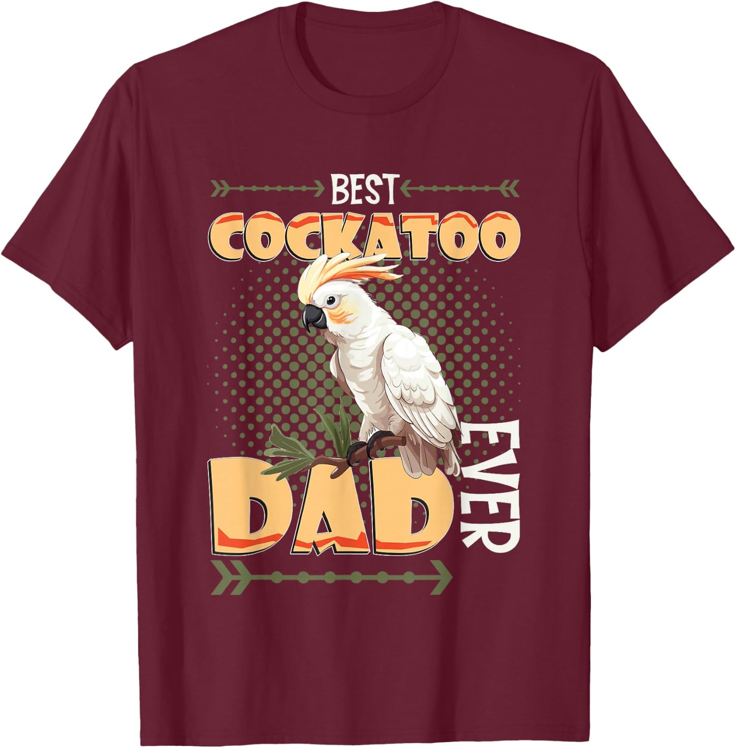 Best Cockatoo Dad Ever Cockatoo Bird T-Shirt - T-Shirt | Maroon