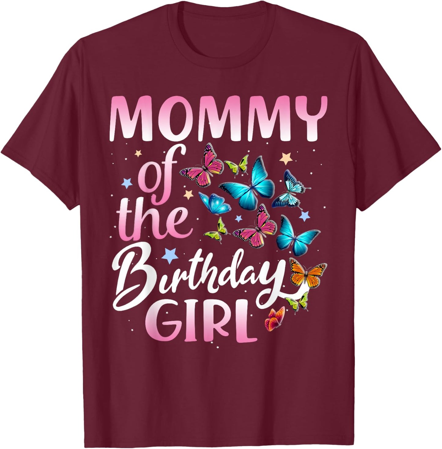 Mommy of The Birthday Girl Butterfly Party Matching Family T-Shirt - T-Shirt | Maroon