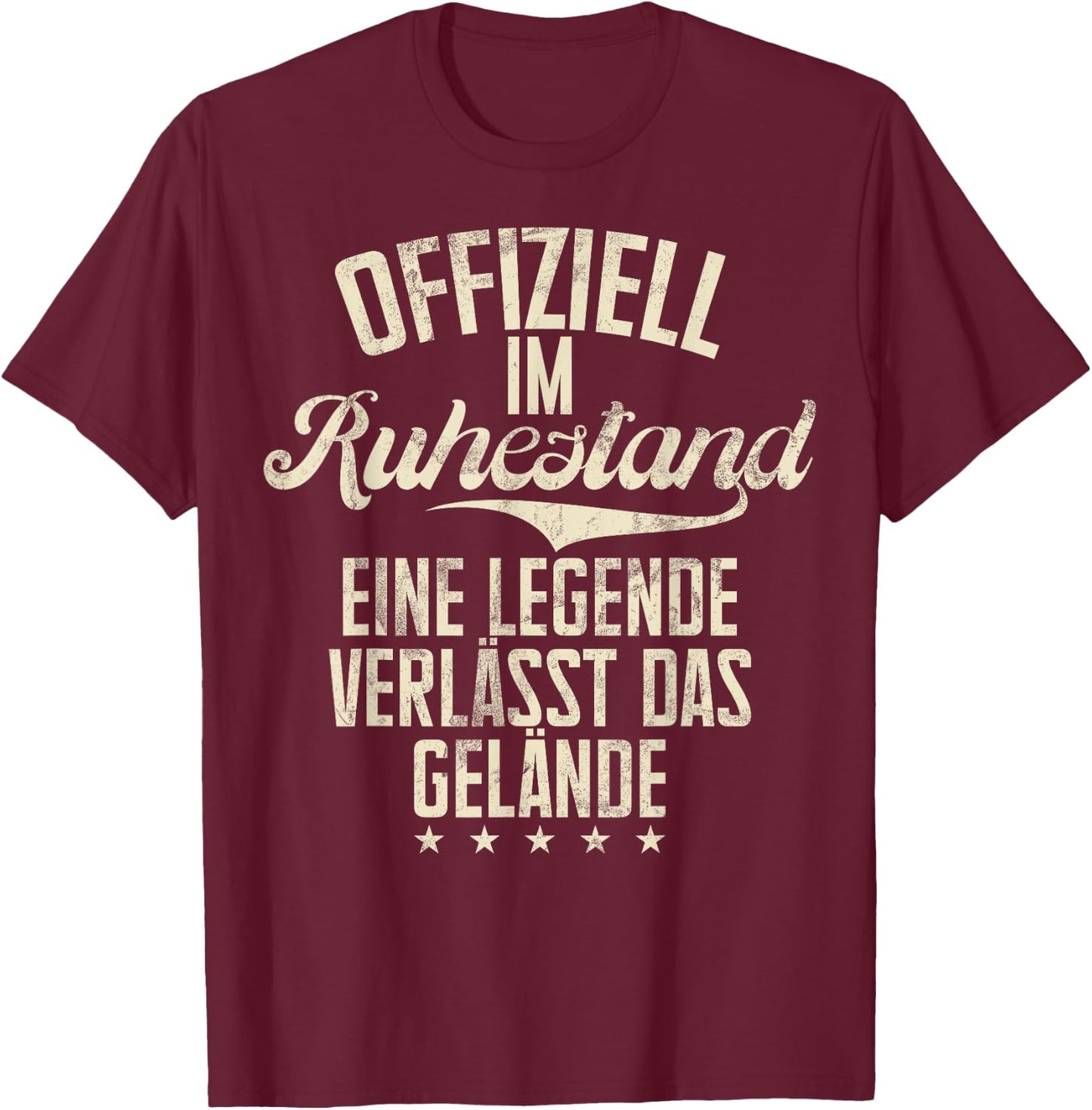 with German Text "Offiziel Im Ruhestand Eine Legende Verlässt Das Gelände" [, black T-Shirt - T-Shirt | Maroon