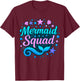 Mermaid Squad Birthday Party Matching T-Shirt - T-Shirt | Maroon