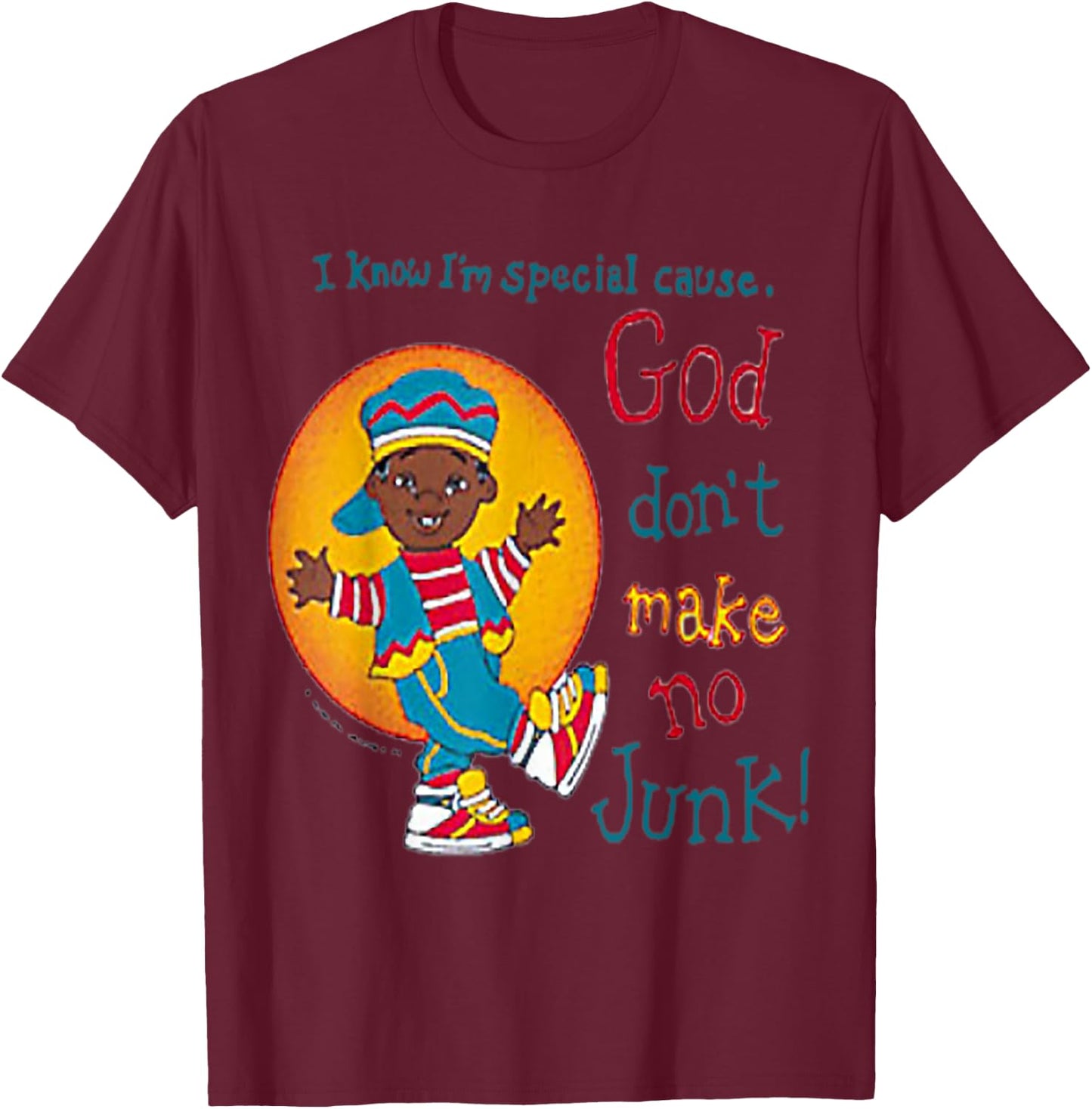 God Don't Make No Junk T-Shirt - T-Shirt | Maroon