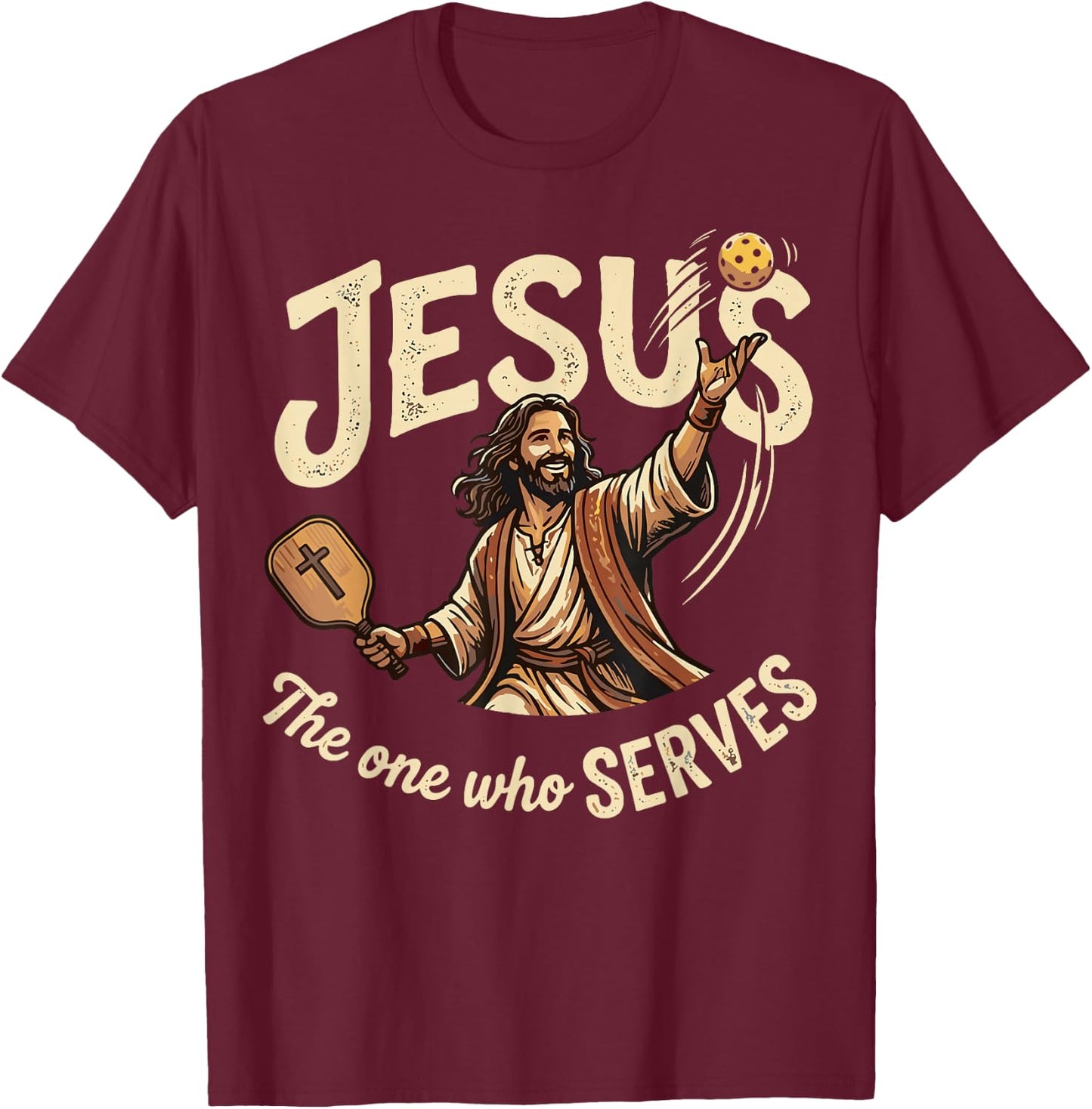 Jesus The One Who Serves Funny Christian Pickleball T-Shirt - T-Shirt | Maroon