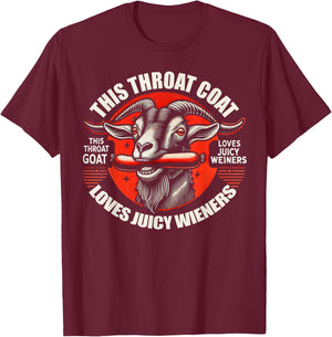 Throat Goat Loves Juicy Wieners Funny Meme T-Shirt - T-Shirt | Maroon