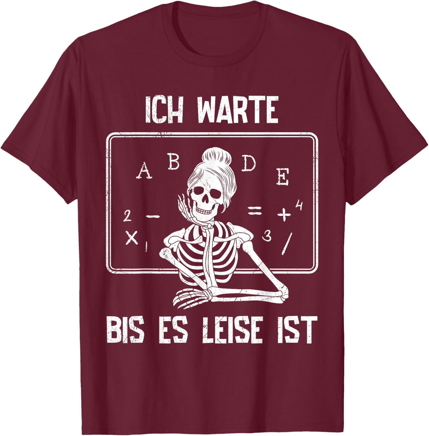 Ich warte bis es leise ist Lehrer Lehrerin T-Shirt - T-Shirt | Maroon