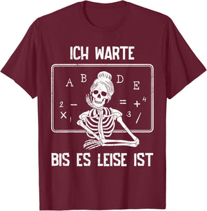 Ich warte bis es leise ist Lehrer Lehrerin T-Shirt - T-Shirt | Maroon