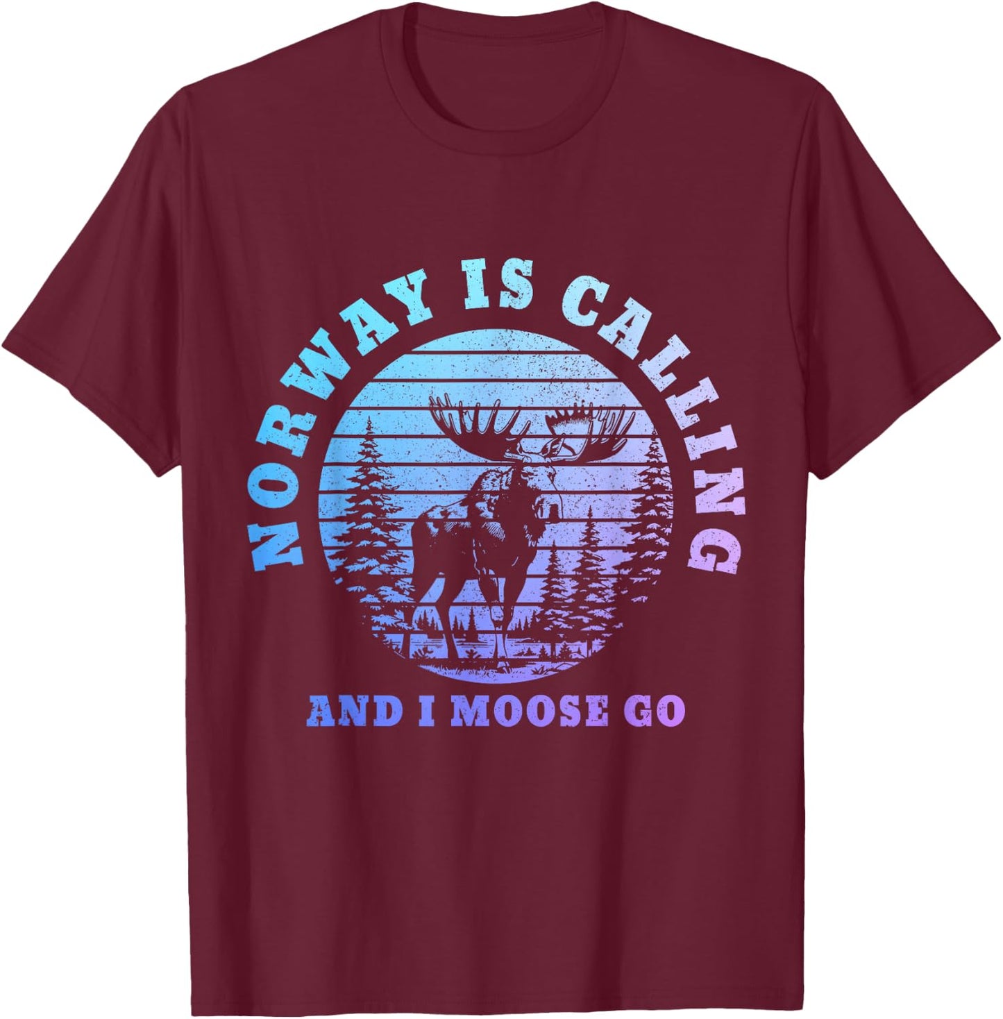 Norway is Calling I Moose Go Funny Norge Souvenir T-Shirt - T-Shirt | Maroon