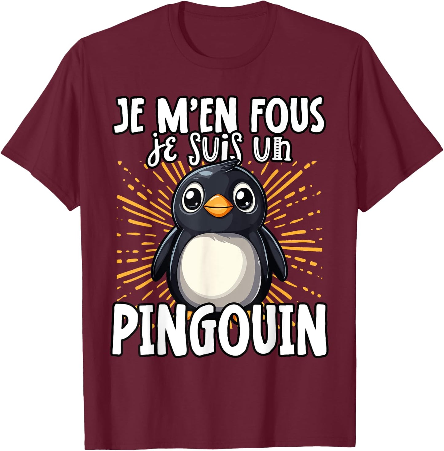 Je M'en Fous Je Suis Un Penguin - Cute Penguin , Black, S T-Shirt - T-Shirt | Maroon