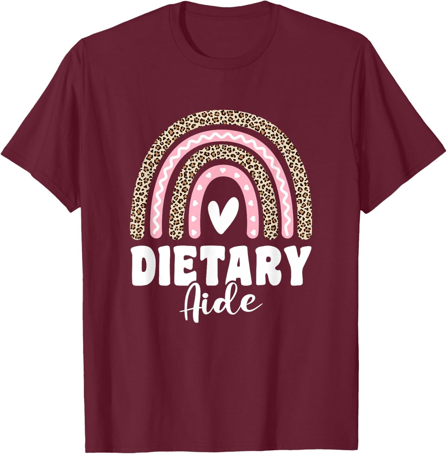 Dietary Aide Appreciation Week Healthcare Leopard Rainbow T-Shirt - T-Shirt | Maroon