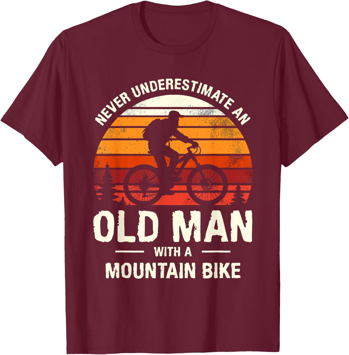 Never Underestimate An Old Man With A Mountain Bike MTB T-Shirt - T-Shirt | Maroon
