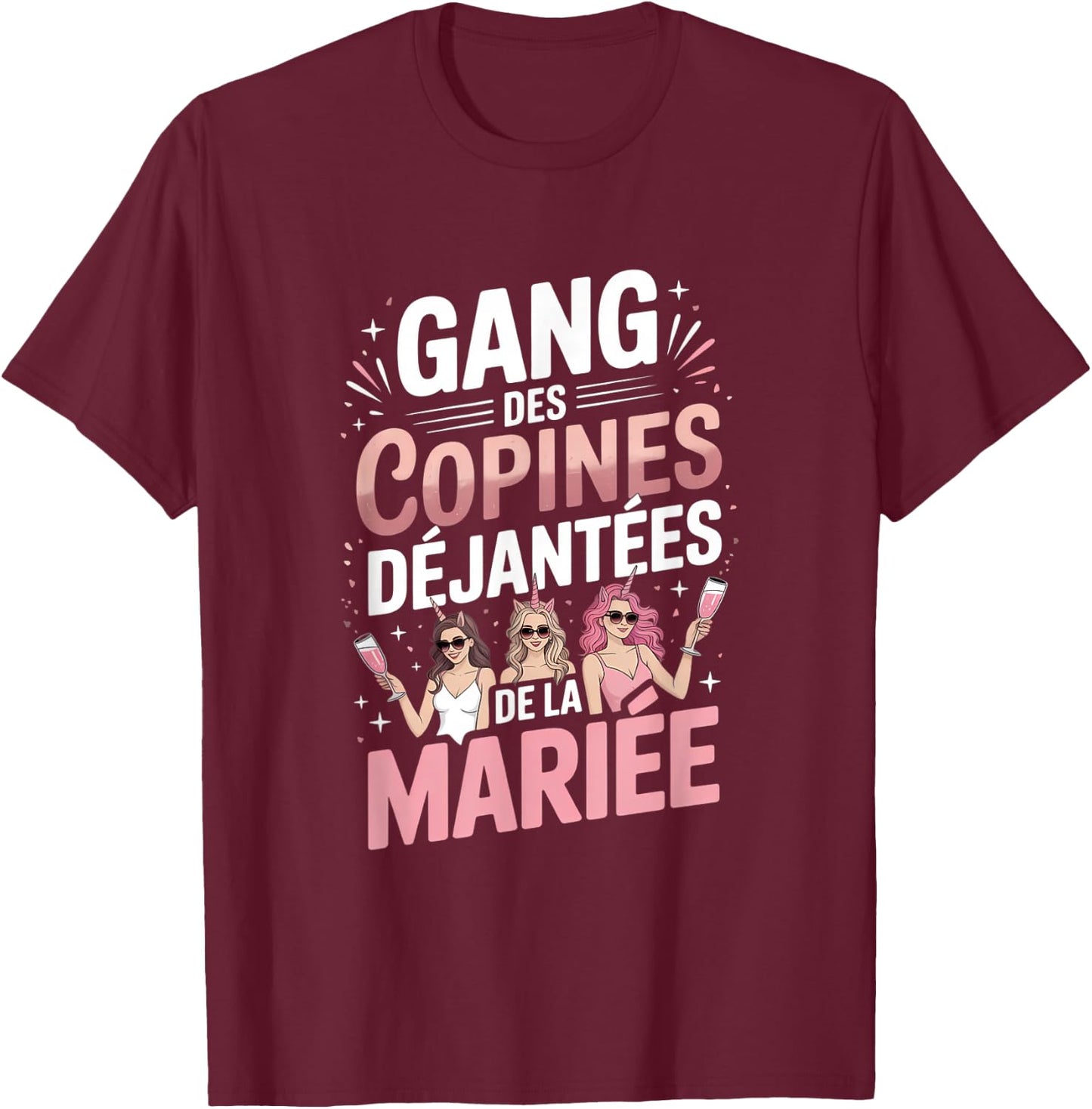Gang des Copines Déjantées Mariage T-Shirt - T-Shirt | Maroon