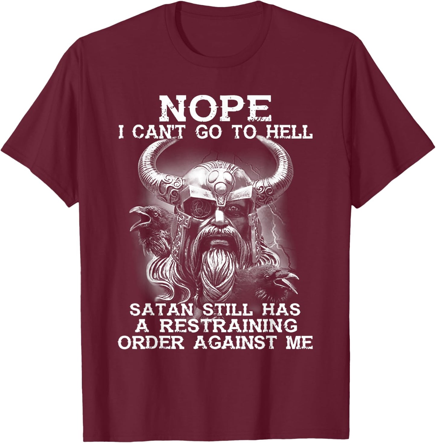Nope I Can't Go To Hell Stan Still Has a Restraining Viking T-Shirt - T-Shirt | Maroon