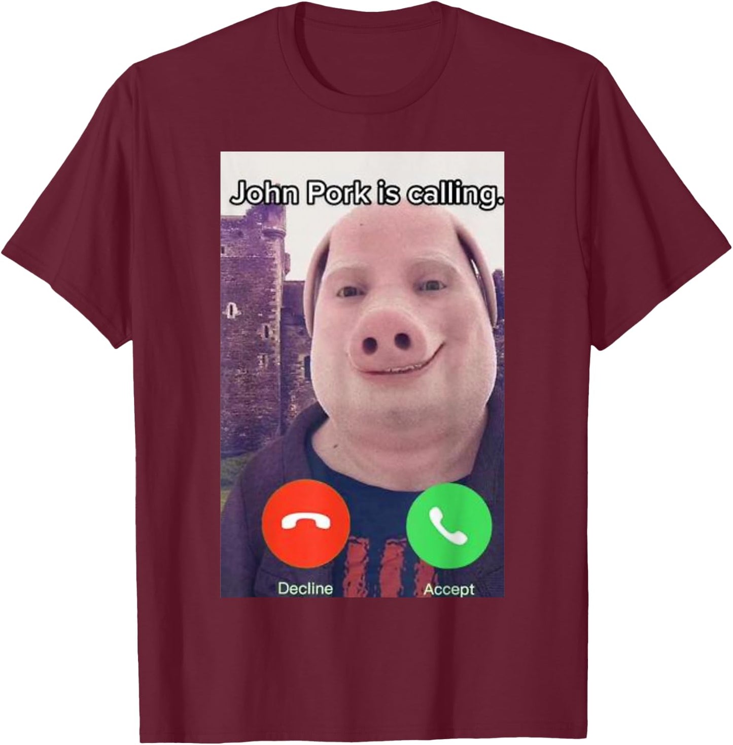 John Pork is Calling Funny Answer Call Phone T-Shirt - T-Shirt | Maroon