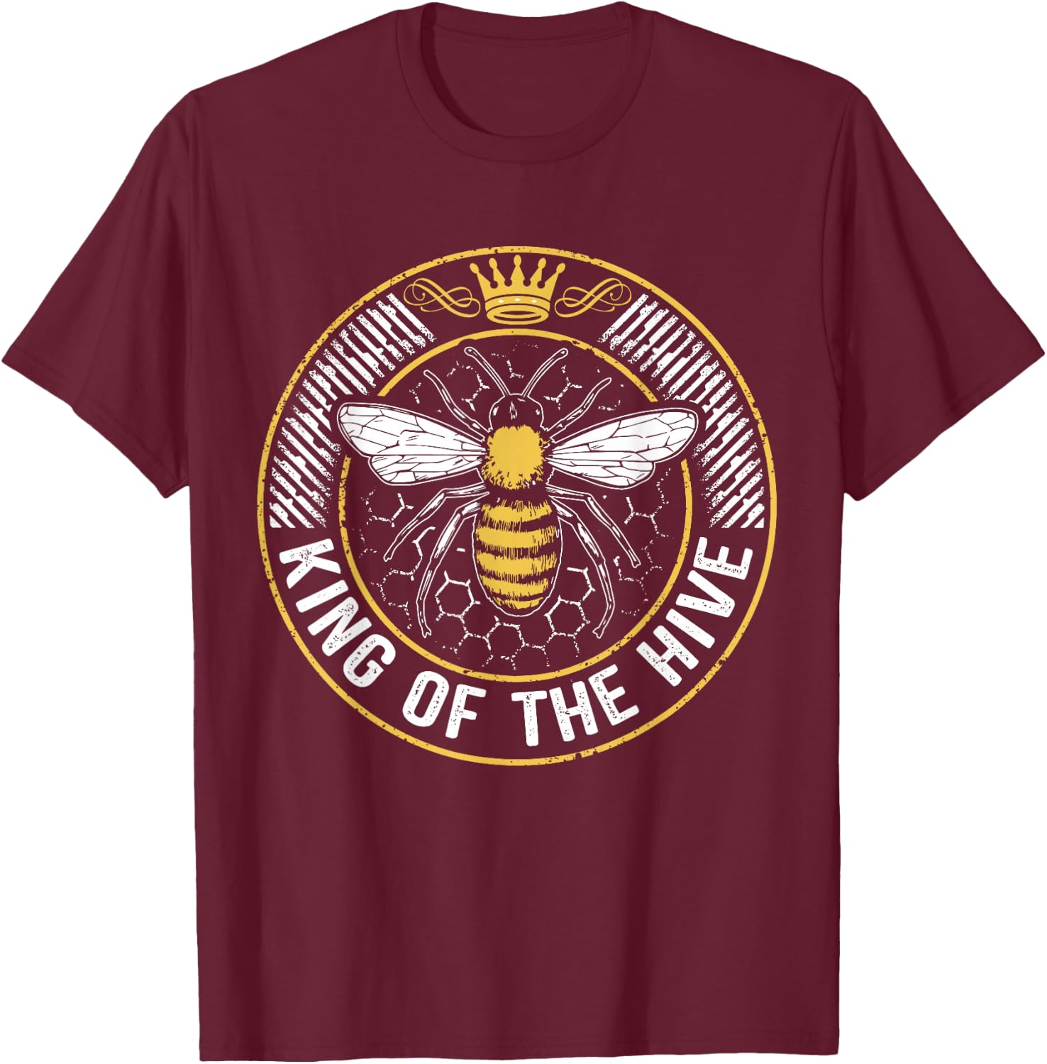King Of The Hive Beekeeper Bee Lover Honey T-Shirt - T-Shirt | Maroon