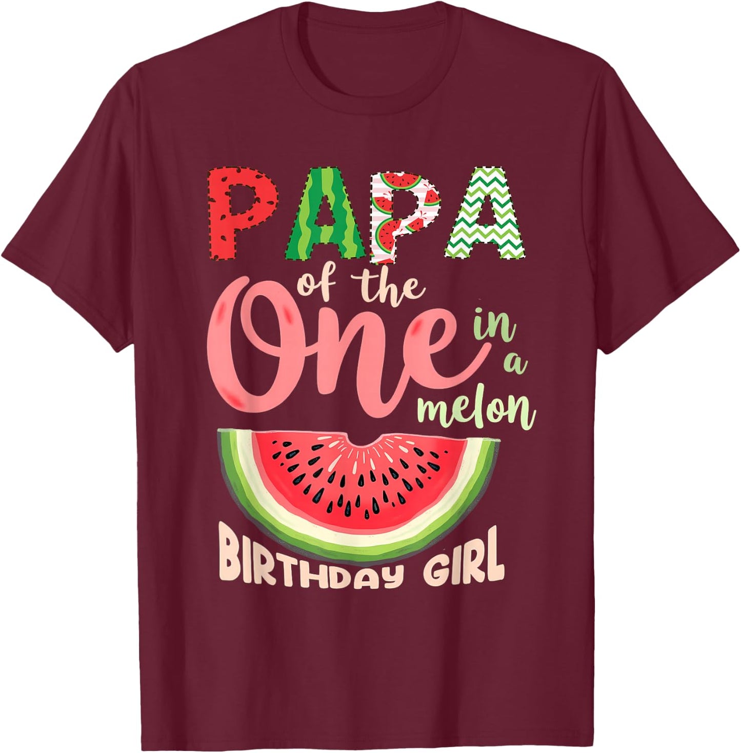 1st Birthday Watermelon Daddy Papa of One in A Melon T-Shirt - T-Shirt | Maroon
