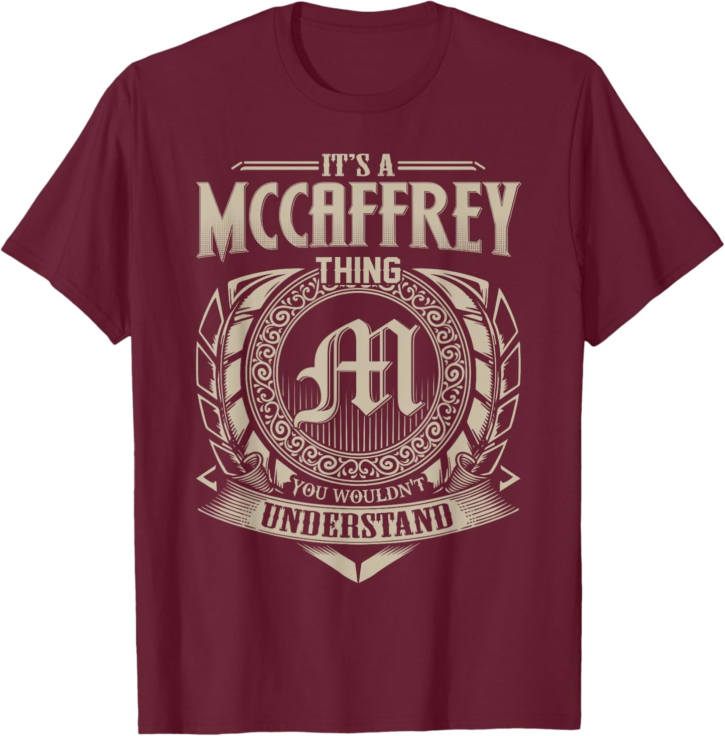 It's A MCCAFFREY Thing You Wouldn't Understand Name Vintage T-Shirt - T-Shirt | Maroon