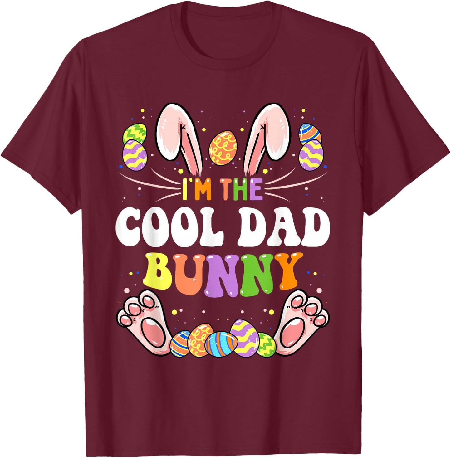 I'm The Cool Dad Bunny Matching Family Easter Party T-Shirt - T-Shirt | Maroon