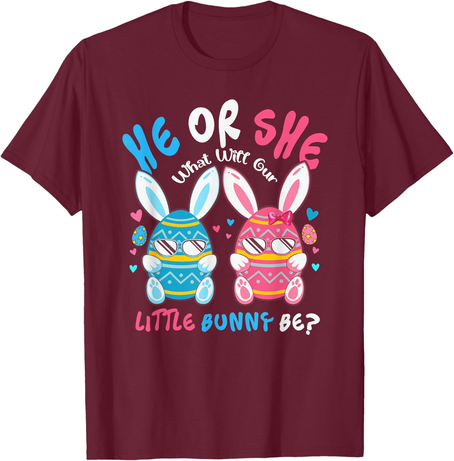 He or She What Will Our Little Bunny Be Easter Gender Reveal T-Shirt - T-Shirt | Maroon
