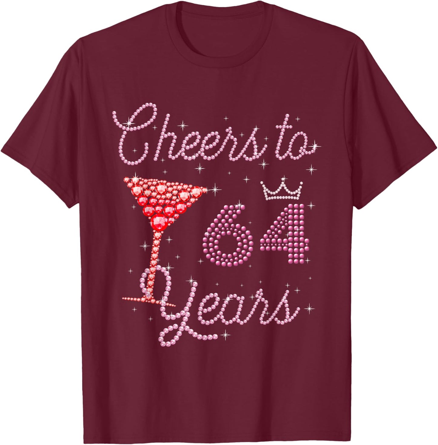 Cheers To 64 Years 64th Birthday 64 Years Old Bday T-Shirt - T-Shirt | Maroon