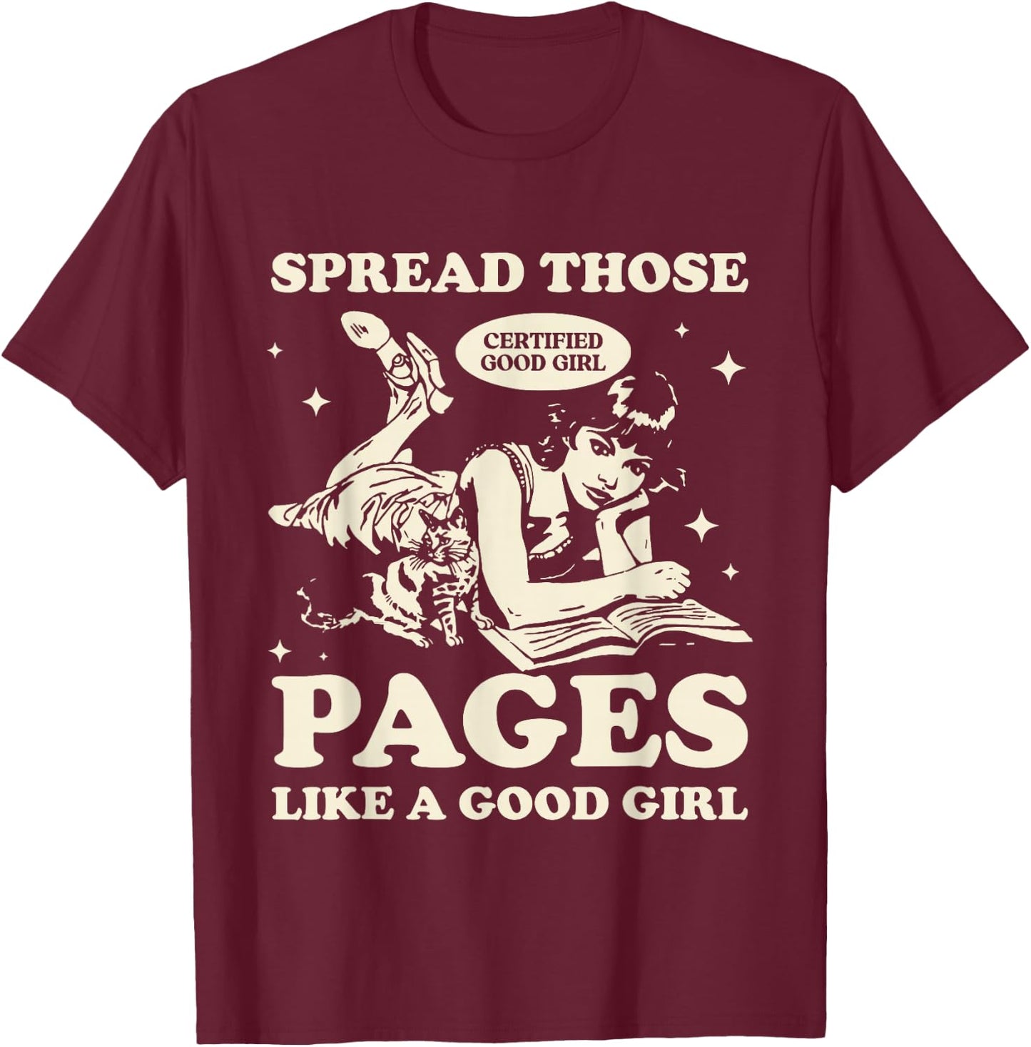 Spread Those Pages Like A Good Girl Shirt Smutty Spicy Book T-Shirt - T-Shirt | Maroon