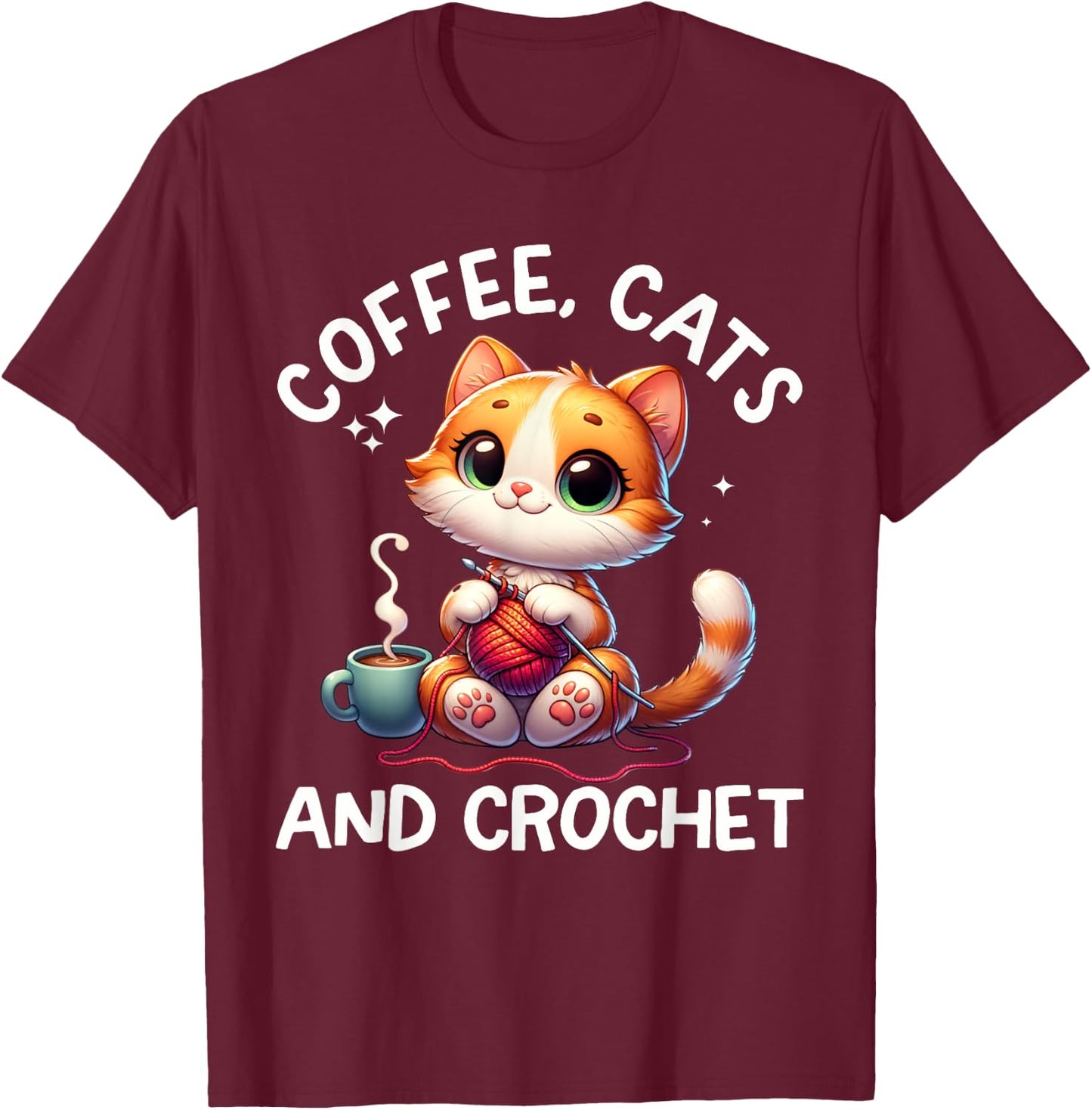 Funny Cats, Coffee And Crochet Lover. Crochet Cat T-Shirt - T-Shirt | Maroon