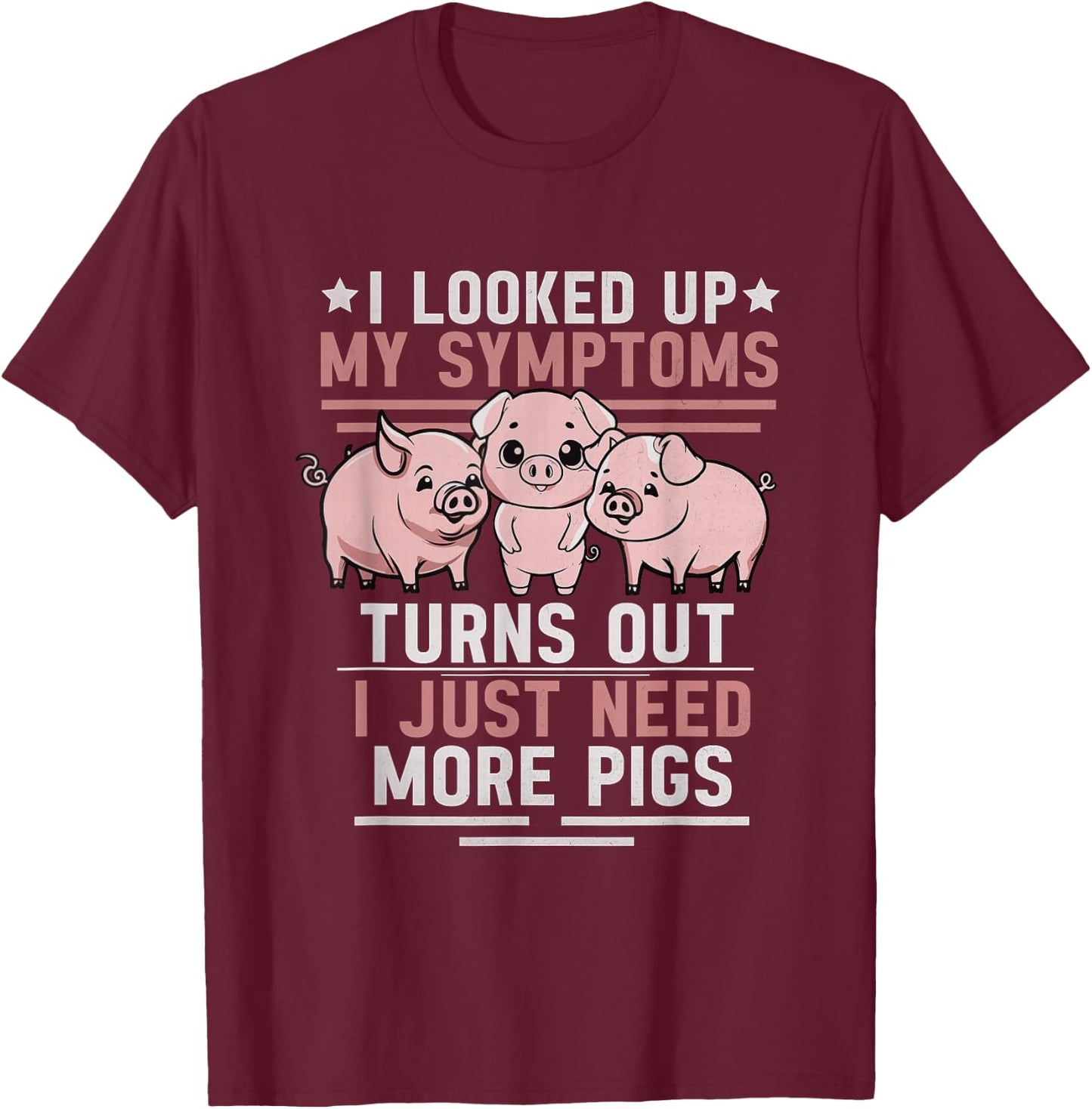 Funny Pigs For Pig Lovers Women Pig T-Shirt - T-Shirt | Maroon