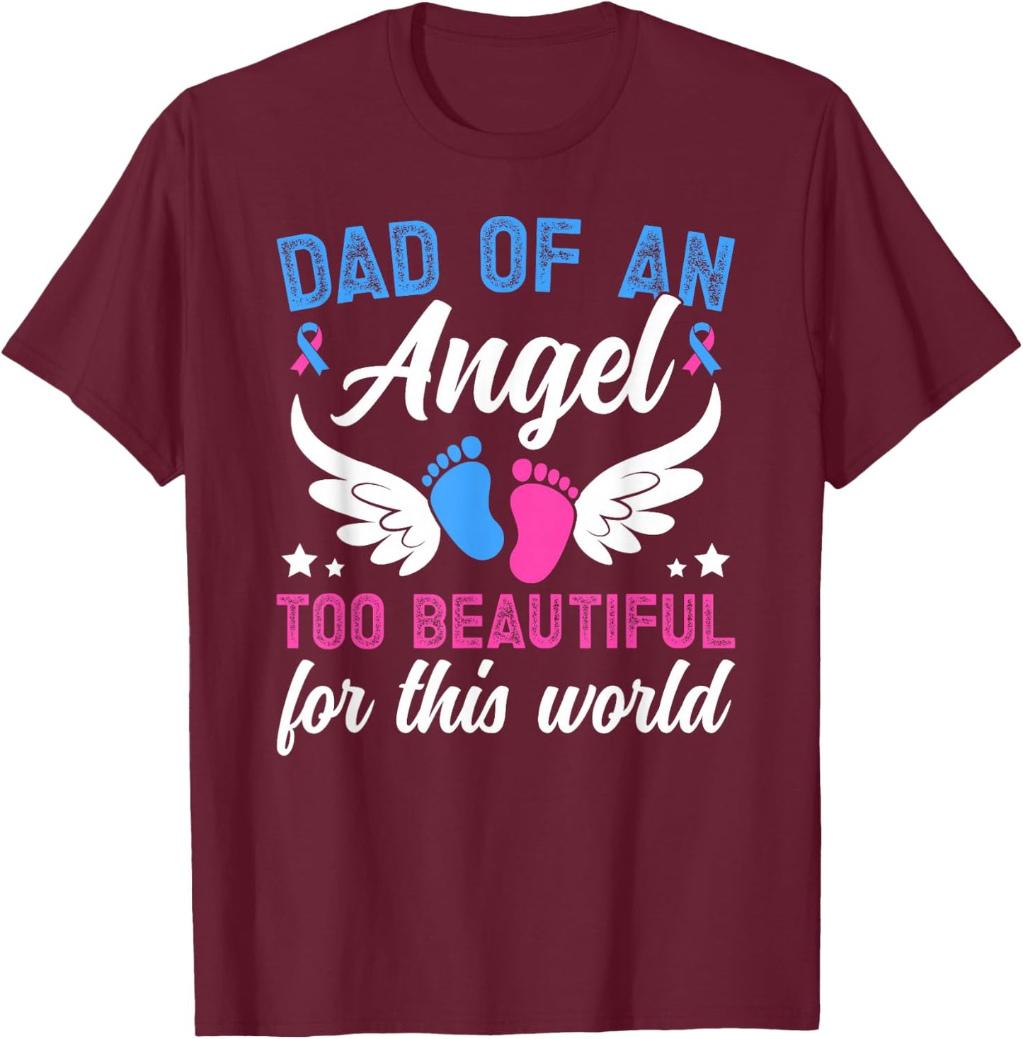 Dad of an Angel Father Pregnancy and Infant Loss Awareness T-Shirt - T-Shirt | Maroon