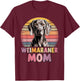 Retro Weimaraner Mom Weimaraners T-Shirt - T-Shirt | Maroon
