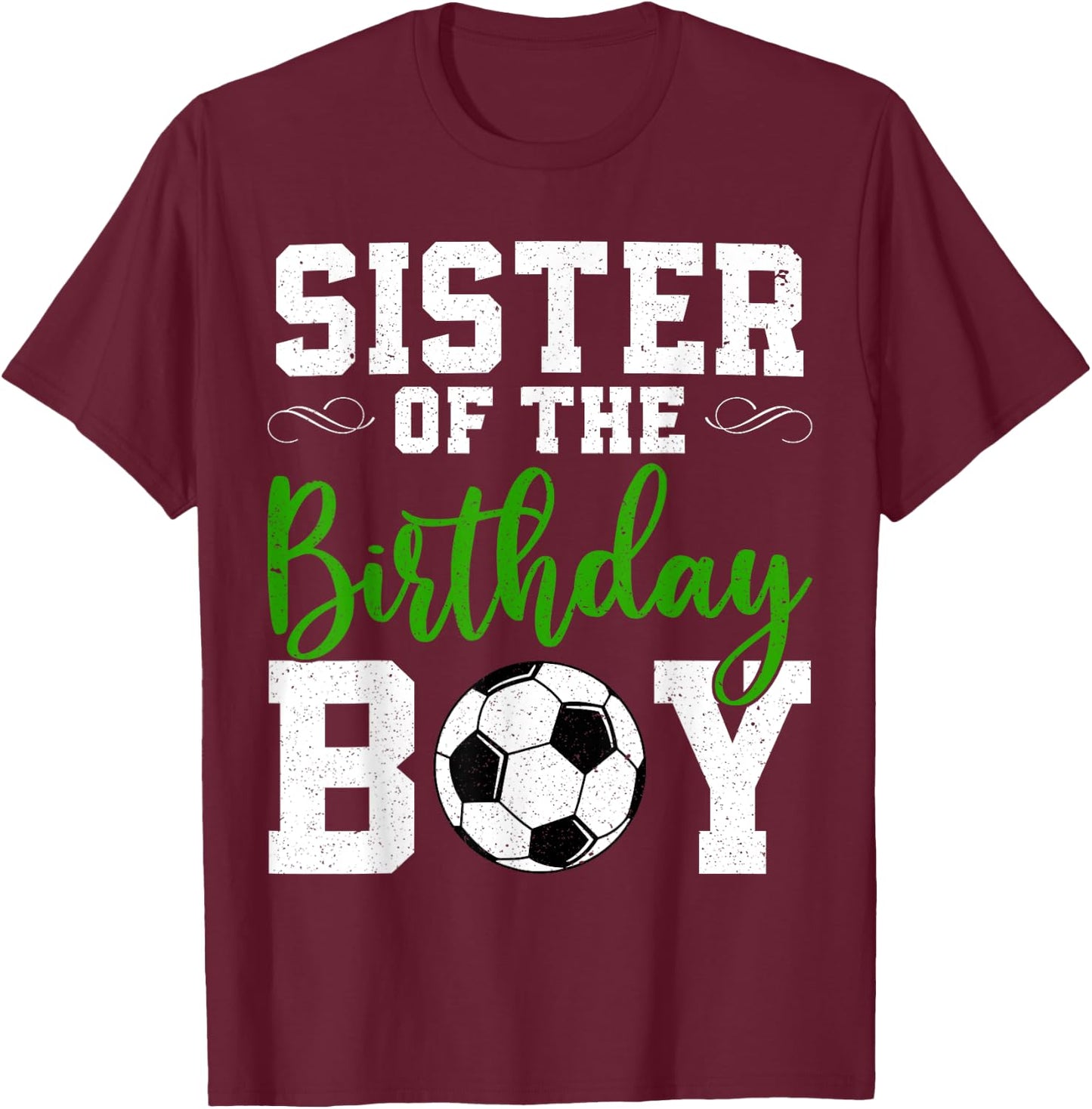 Sister Of the Birthday Boy Matching Soccer Birthday T-Shirt - T-Shirt | Maroon