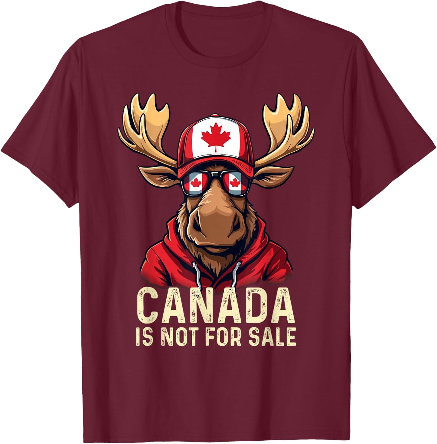Canada is Not for Sale Canadians Strong and Free T-Shirt - T-Shirt | Maroon