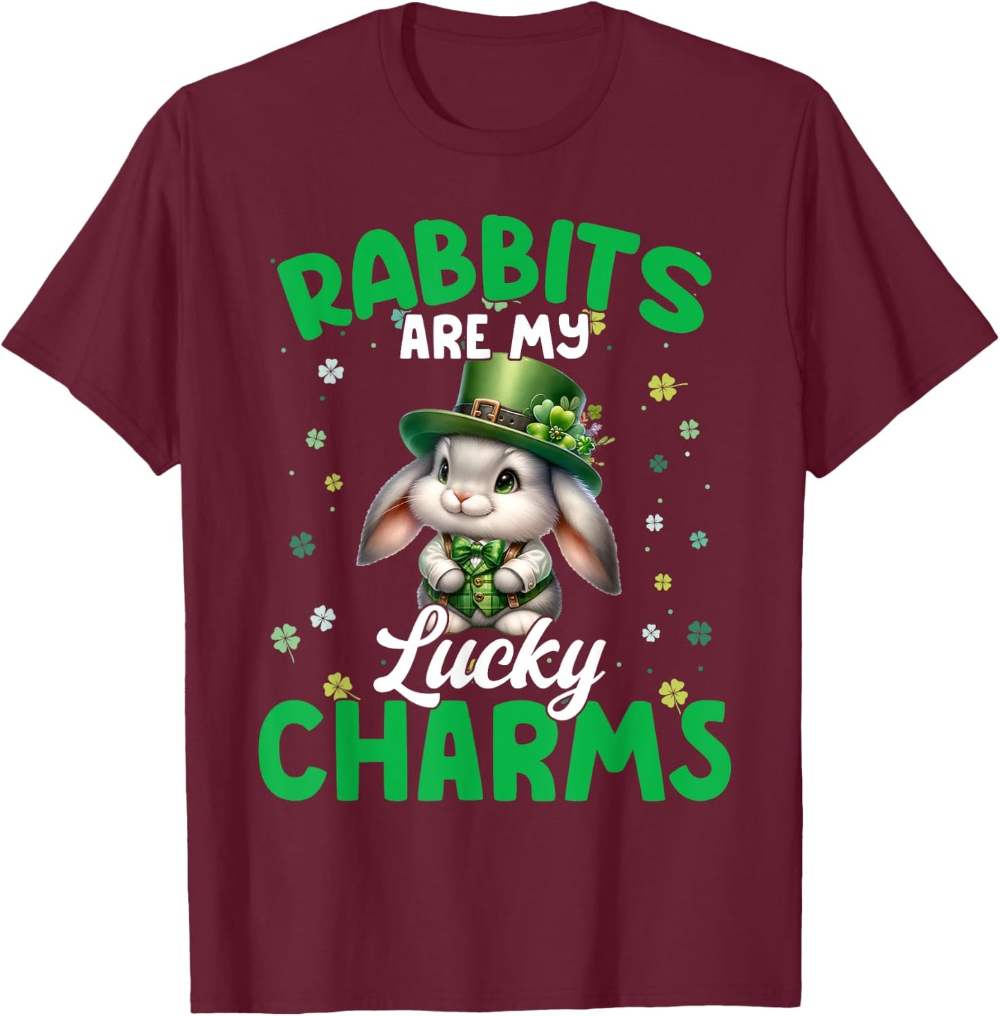 Funny Rabbits Are My Lucky Charms Rabbits St. Patrick's Day T-Shirt - T-Shirt | Maroon