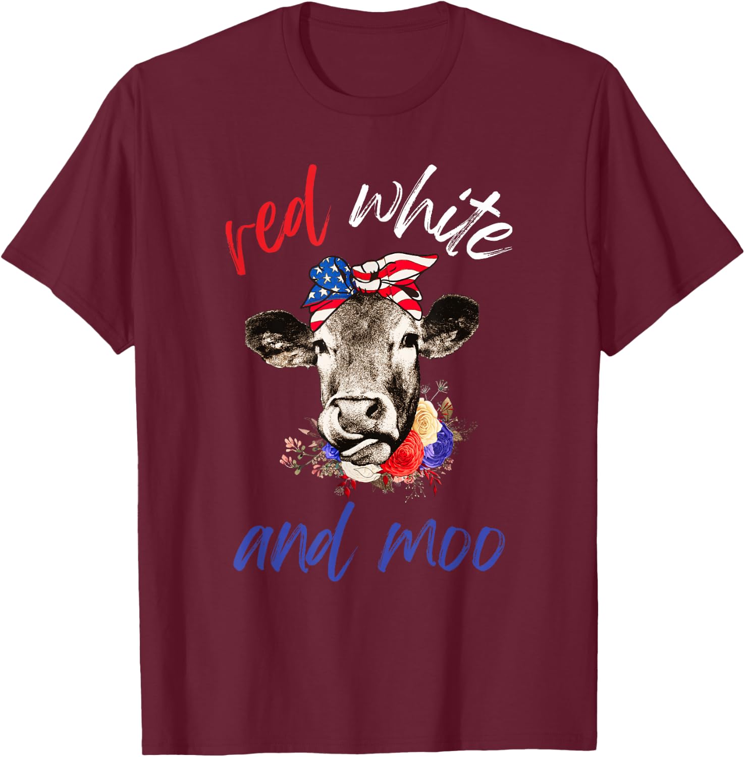 Red White and Moo Patriotic Cow USA Flag Funny 4th of July T-Shirt - T-Shirt | Maroon