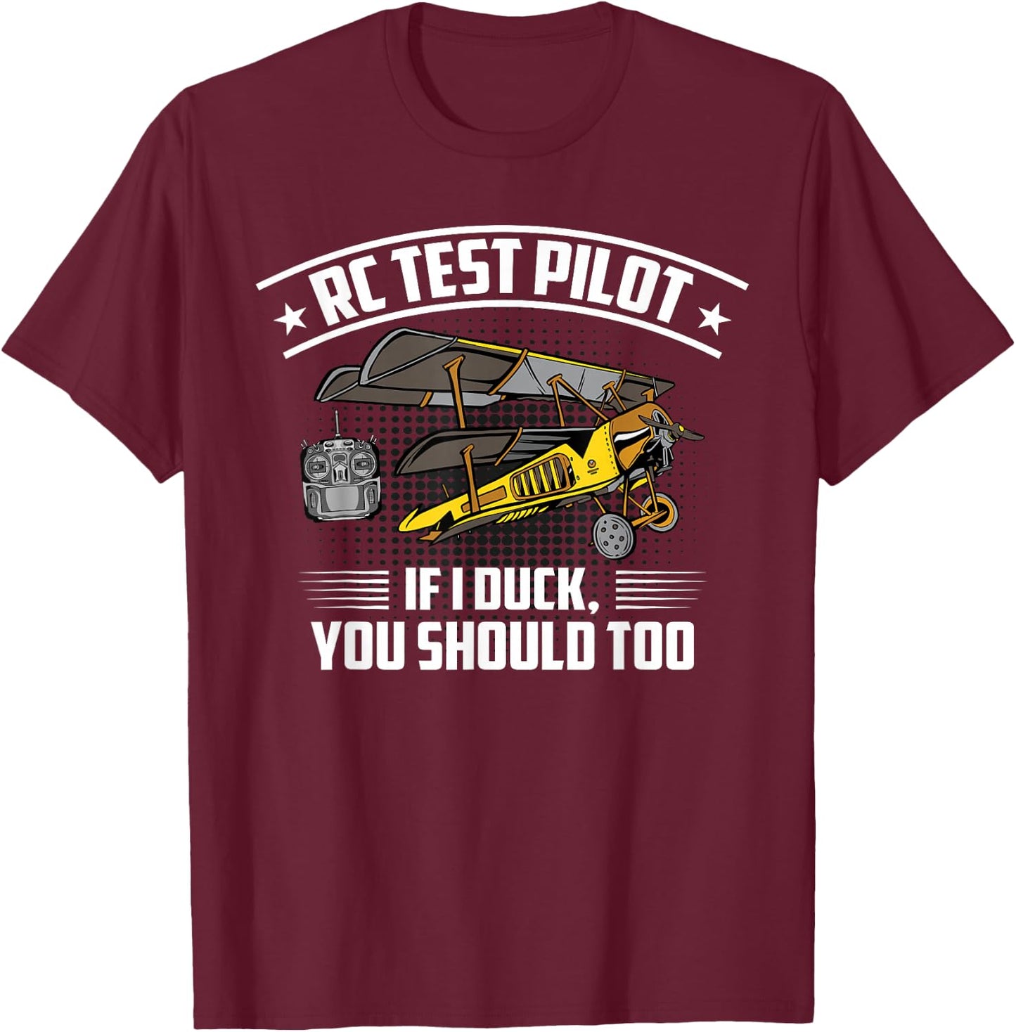 RC Plane RC Test Pilot If I Duck You Should Too Airplane T-Shirt - T-Shirt | Maroon