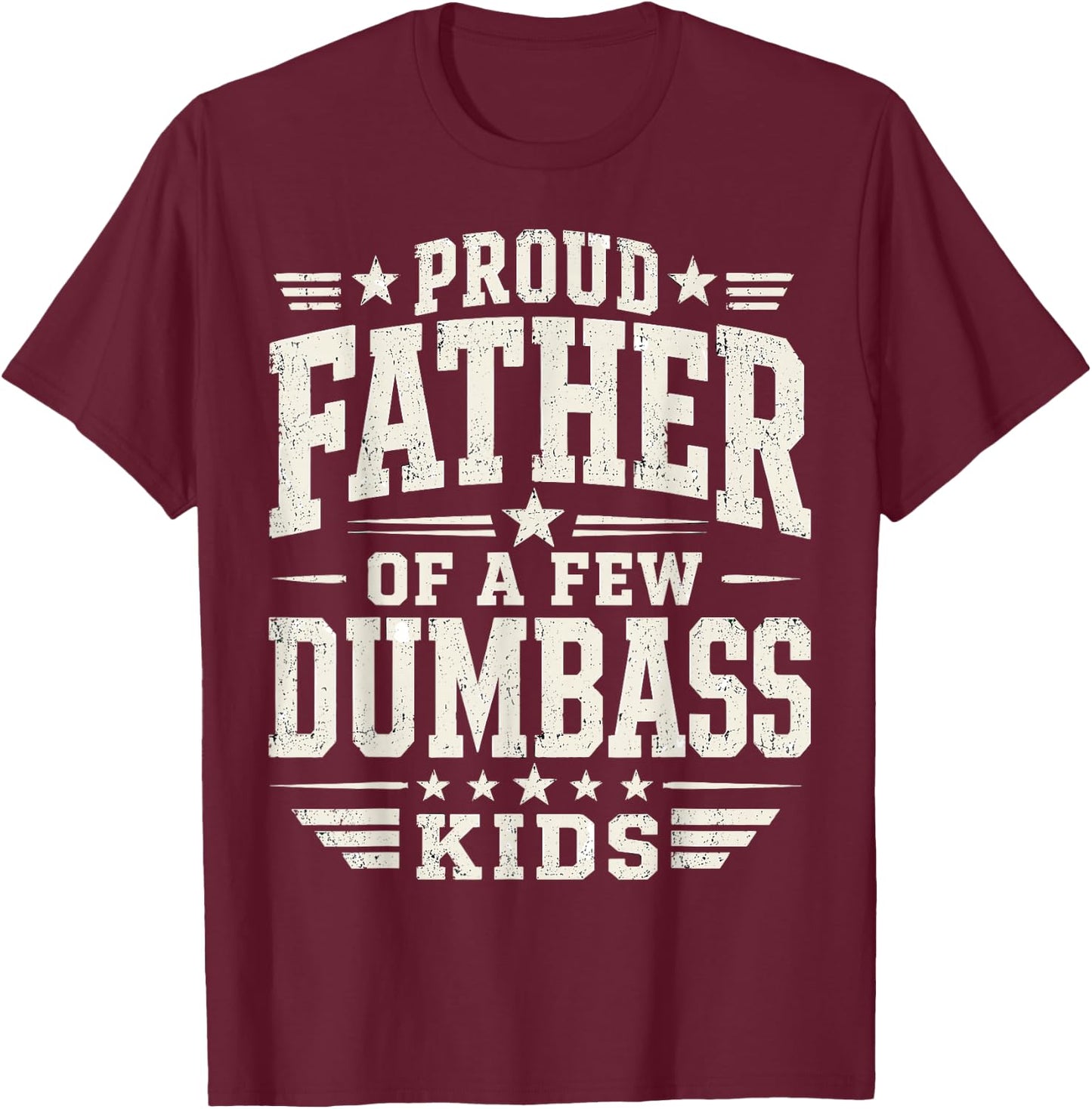 Proud Father of A Few Kids Funny Fathers Day Quote T-Shirt - T-Shirt | Maroon
