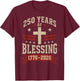 USA Anniversary 250 Years of Blessing 250th America 4th July T-Shirt - T-Shirt | Maroon