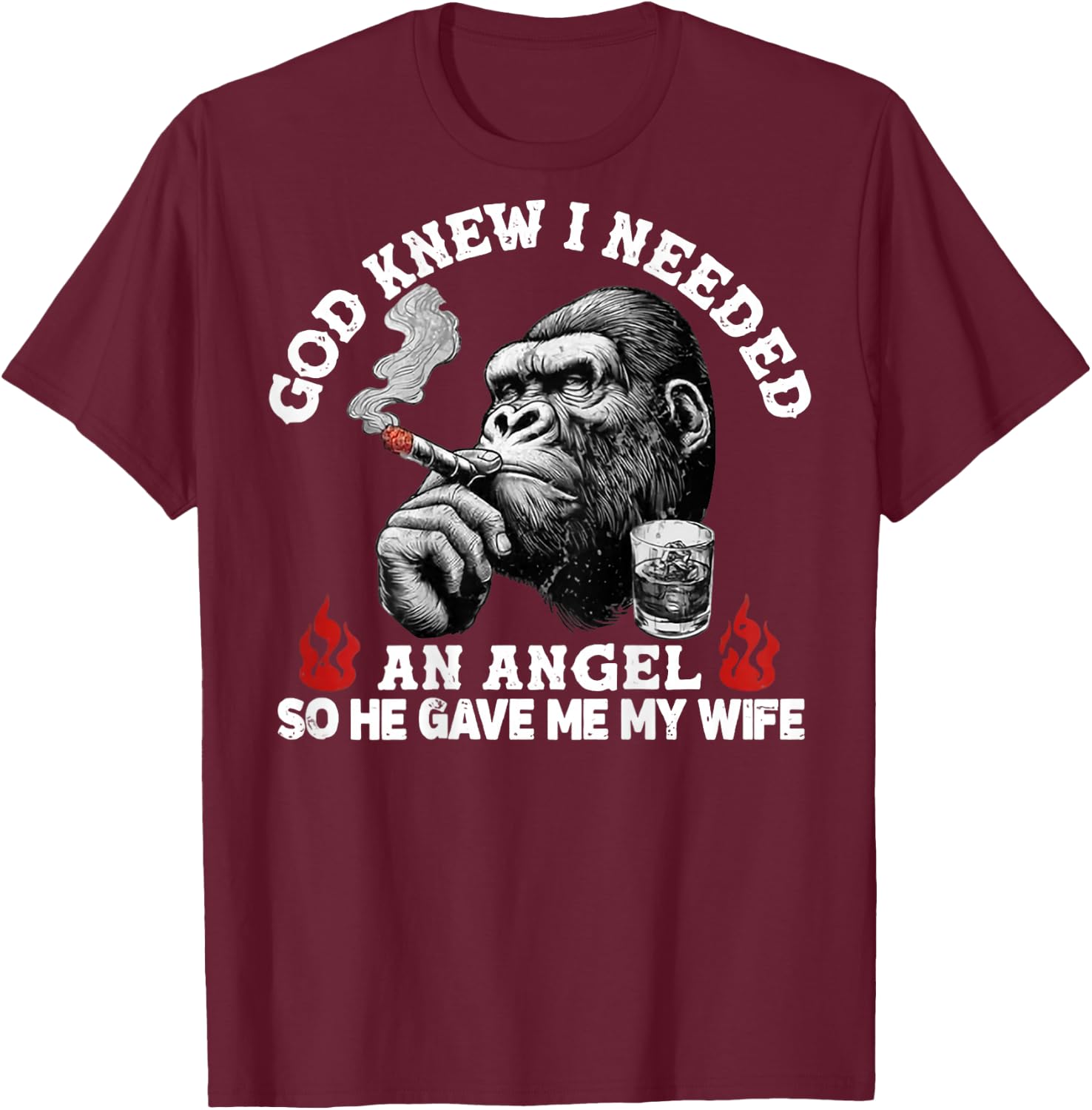 God Knew I Needed an Angel So He Gave Me My Wife Monkey T-Shirt - T-Shirt | Maroon