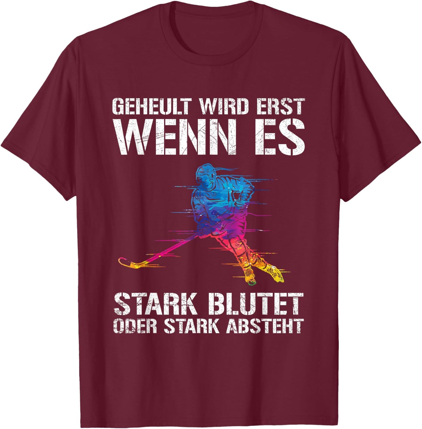 Men's Ice Hockey Player Geheult Wird Wenn Es Blutet Or Absteht , black, s T-Shirt - T-Shirt | Maroon