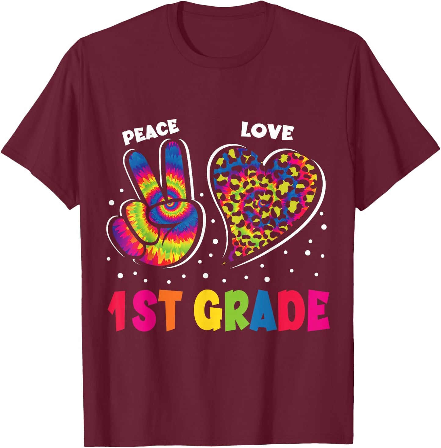 Peace Love 1st Grade Leopard Tie Dye Back To School Teacher T-Shirt - T-Shirt | Maroon
