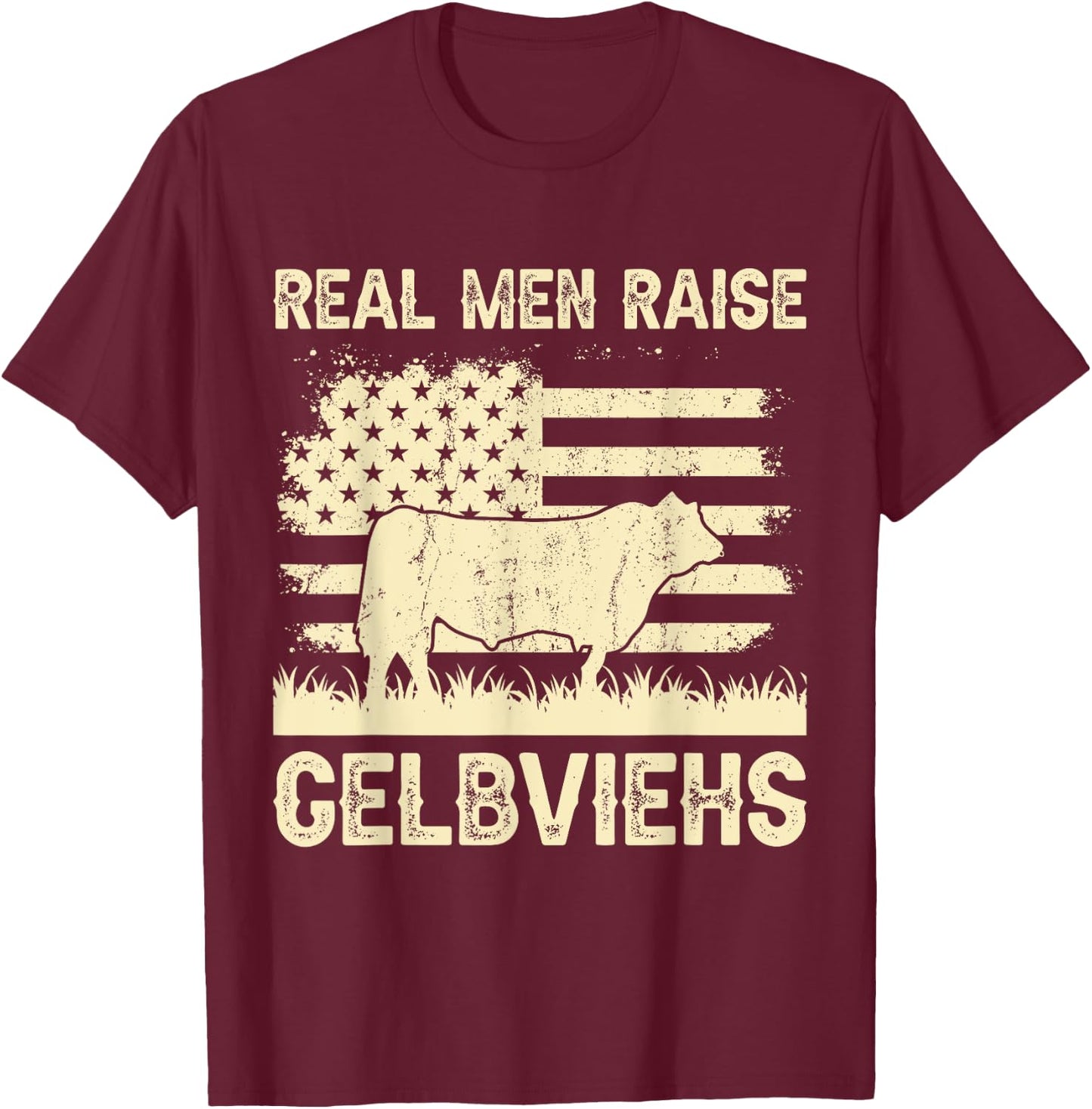 Real Men Raise Cow - Cattle Farmer Breeder Gelbvieh T-Shirt - T-Shirt | Maroon