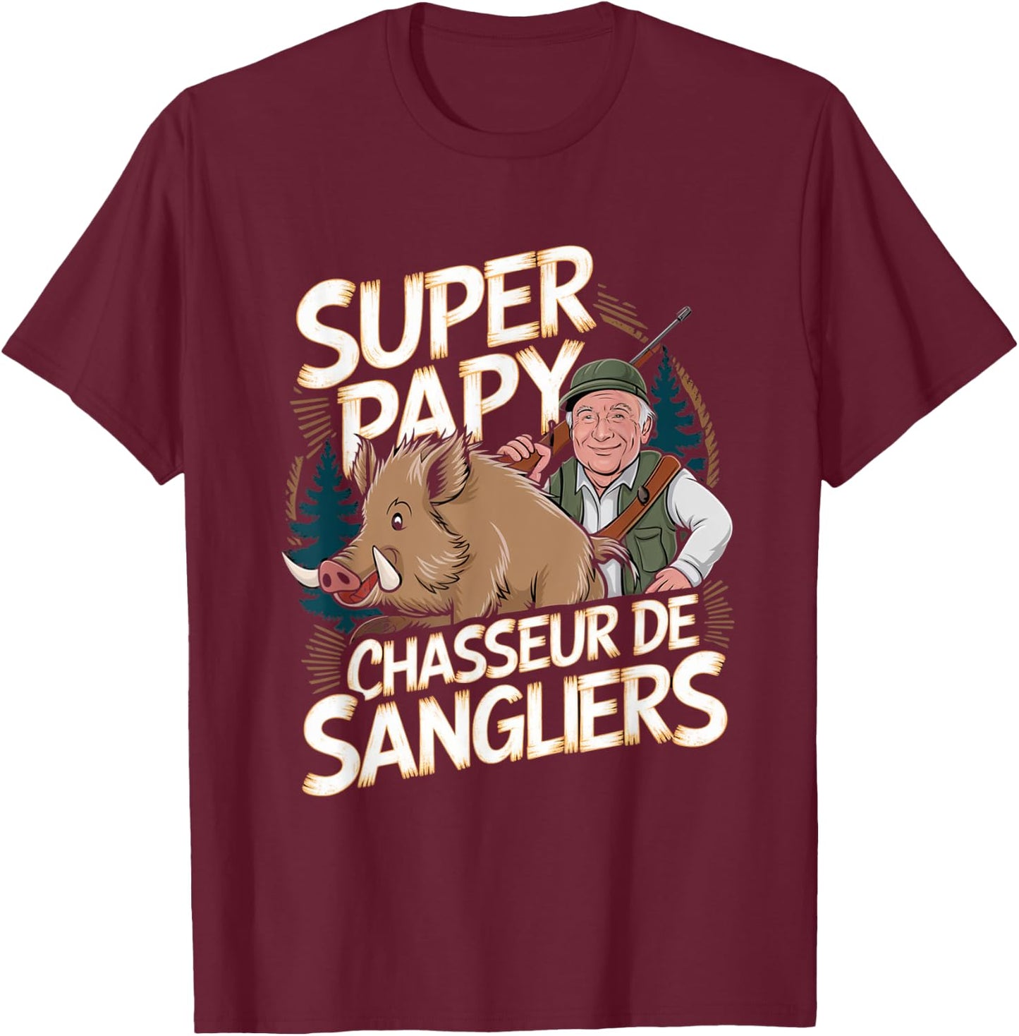 Gift Super Grandpa Boar Hunter Retirement Hunting , Black, S T-Shirt - T-Shirt | Maroon
