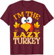 Thanksgiving I'm The Lazy Turkey Matching T-Shirt - T-Shirt | Maroon