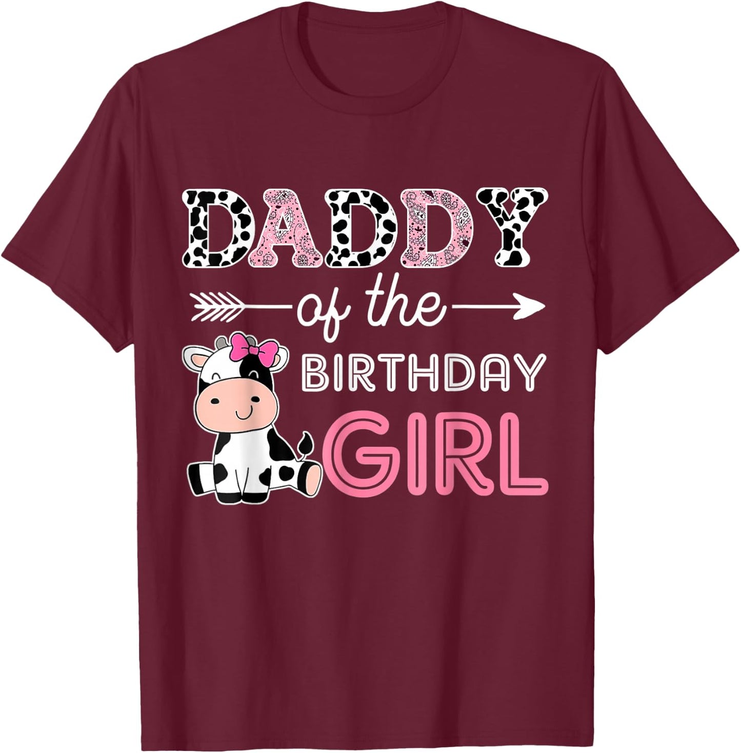 Daddy of The Birthday Girl Farm Cow Dad Matching Family Bday T-Shirt - T-Shirt | Maroon