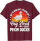 Pekin Duck Owner Pekin Duck Stuffed Animal Toys Pekin Ducks T-Shirt - T-Shirt | Maroon