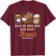 Sourdough Homesteading Gives Us This Day Our Daily Bread T-Shirt - T-Shirt | Maroon