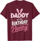Daddy Of The Birthday Bunny Family Matching Party Squad T-Shirt - T-Shirt | Maroon